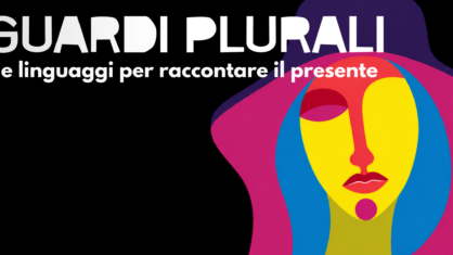 Sguardi plurali. Voci e linguaggi per raccontare il presente